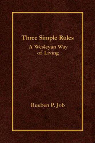 Cover image for Three Simple Rules: A Wesleyan Way of Living