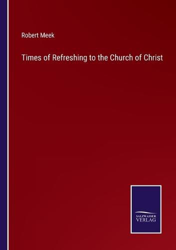 Times of Refreshing to the Church of Christ