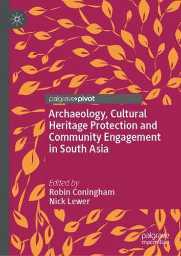 Cover image for Archaeology, Cultural Heritage Protection and Community Engagement in South Asia