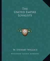 Cover image for The United Empire Loyalists