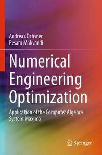 Cover image for Numerical Engineering Optimization: Application of the Computer Algebra System Maxima