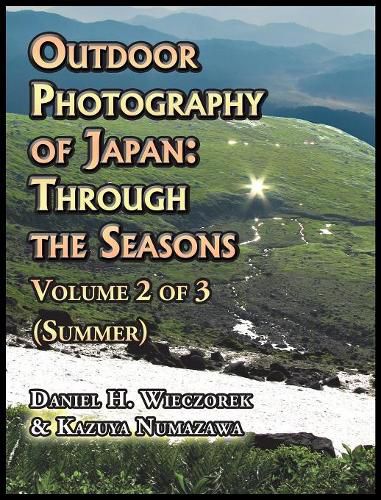 Cover image for Outdoor Photography of Japan: Through the Seasons - Volume 2 of 3 (Summer)