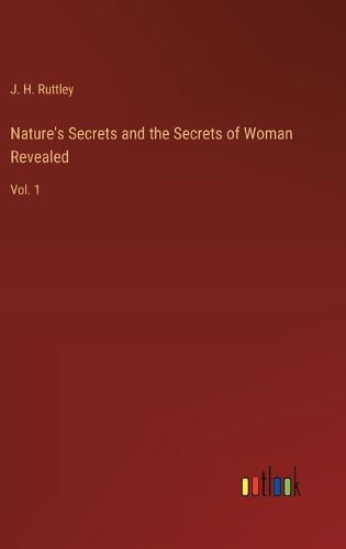 Nature's Secrets and the Secrets of Woman Revealed