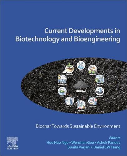Cover image for Current Developments in Biotechnology and Bioengineering: Biochar Towards Sustainable Environment