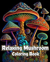 Cover image for Relaxing Mushroom Coloring Book