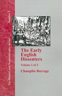 Cover image for The Early English Dissenters In the Light of Recent Research (1550-1641) - Vol. 1