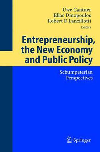 Cover image for Entrepreneurship, the New Economy and Public Policy: Schumpeterian Perspectives