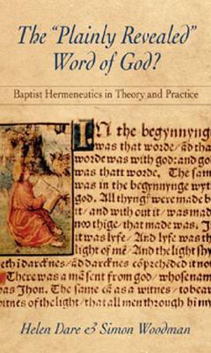 The Plainly Revealed Word of God?: Baptist Hermeneutics in Theory and Practice