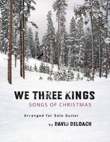 We Three Kings: Songs Of Christmas For Solo Guitar