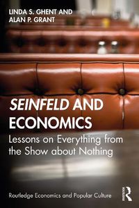 Cover image for Seinfeld and Economics: Lessons on Everything from the Show about Nothing
