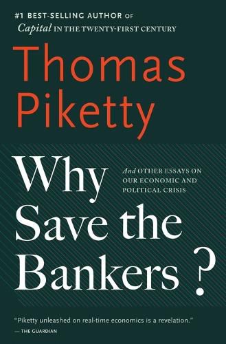 Cover image for Why Save the Bankers?: And Other Essays on Our Economic and Political Crisis