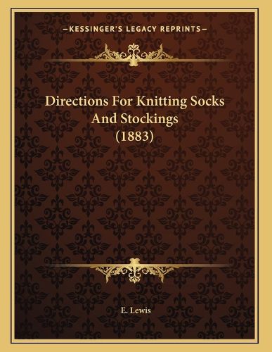 Cover image for Directions for Knitting Socks and Stockings (1883)