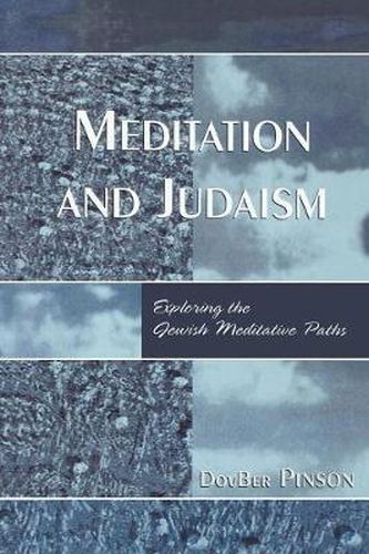 Cover image for Meditation and Judaism: Exploring the Jewish Meditative Paths