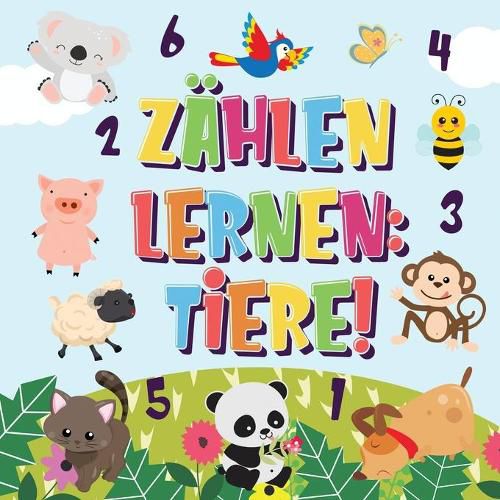 Zahlen lernen Tiere!: Kannst du die Hunde, Elefanten und andere susse Tiere zahlen? Superspass Zahlbuch fur 2-4 jahrige Kinder 123 Bilderbuch