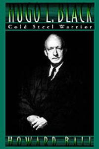 Cover image for Hugo L. Black: Cold Steel Warrior