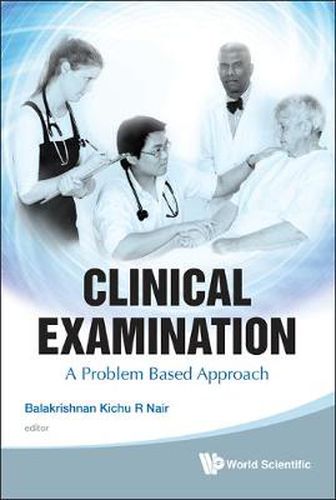 Clinical Examination: A Problem Based Approach