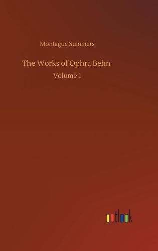 Cover image for The Works of Ophra Behn: Volume 1