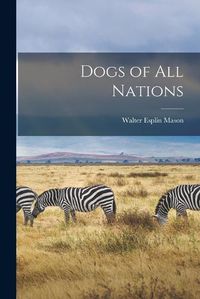 Cover image for Dogs of all Nations