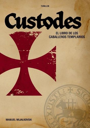 El Libro de los Caballeros Templarios: Custodes