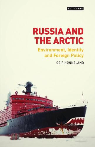 Cover image for Russia and the Arctic: Environment, Identity and Foreign Policy