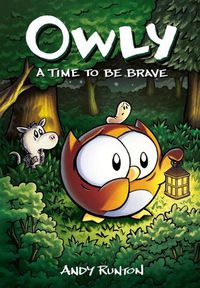 Cover image for A Time to Be Brave: A Graphic Novel (Owly #4): Volume 4