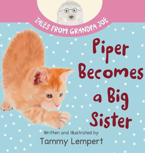 Cover image for Piper Becomes a Big Sister: A Story Book to Help Little Kids Cope with Big Changes