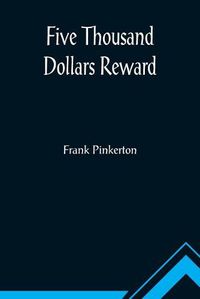 Cover image for Five Thousand Dollars Reward