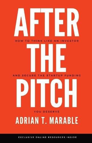 Cover image for After the Pitch: How to Think Like an Investor and Secure the Startup Funding You Deserve