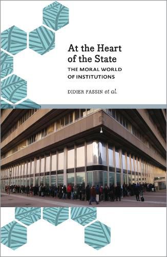 At the Heart of the State: The Moral World of Institutions