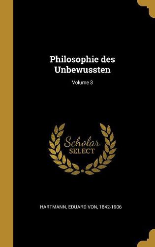 Cover image for Philosophie des Unbewussten; Volume 3