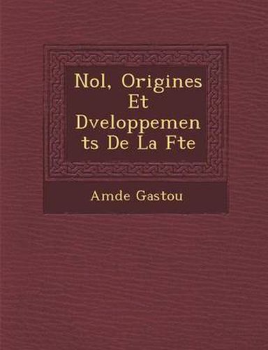 Cover image for No L, Origines Et D Veloppements de La F Te