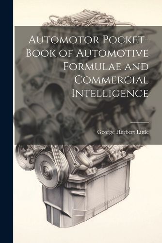 Automotor Pocket-Book of Automotive Formulae and Commercial Intelligence