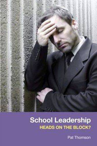 Cover image for School Leadership - Heads on the Block?