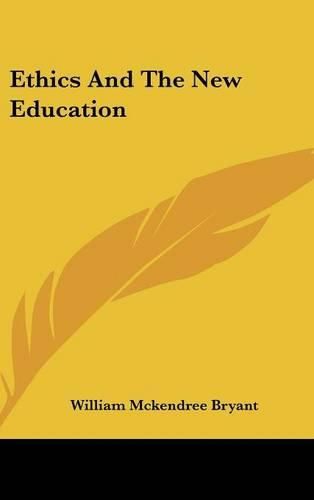 Cover image for Ethics and the New Education