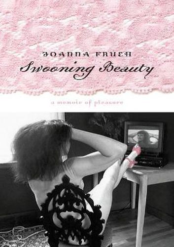 Swooning Beauty: A Memoir of Pleasure