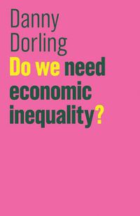 Cover image for Do We Need Economic Inequality?