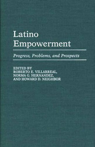 Latino Empowerment: Progress, Problems, and Prospects