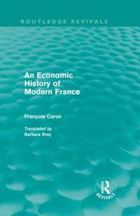 Cover image for An Economic History of  Modern France