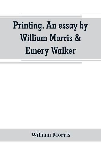 Cover image for Printing. An essay by William Morris & Emery Walker. From Arts & crafts essays by members of the Arts and Crafts Exhibition Society