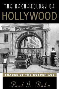 Cover image for The Archaeology of Hollywood: Traces of the Golden Age