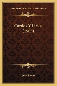 Cover image for Cardos y Lirios (1905)