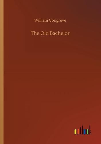 Cover image for The Old Bachelor