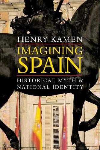 Cover image for Imagining Spain: Historical Myth and National Identity