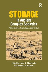 Cover image for Storage in Ancient Complex Societies: Administration, Organization, and Control