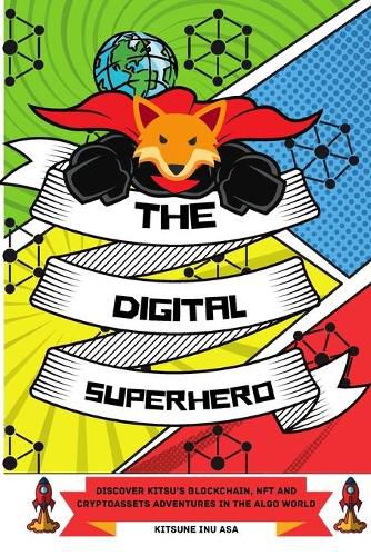 Cover image for The Digital Superhero: Discover Kitsu's Blockchain, NFT and Cryptoassets adventures in the Algo World