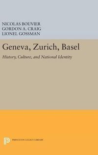 Cover image for Geneva, Zurich, Basel: History, Culture, and National Identity