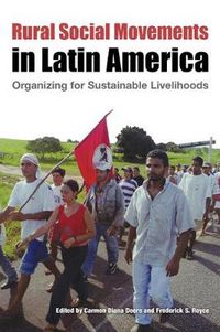 Cover image for Rural Social Movements in Latin America: Organizing for Sustainable Livelihoods