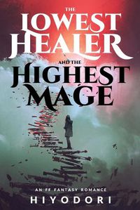 Cover image for The Lowest Healer and the Highest Mage