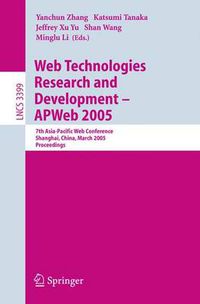 Cover image for Web Technologies Research and Development - APWeb 2005: 7th Asia-Pacific Web Conference, Shanghai, China, March 29 - April 1, 2005, Proceedings