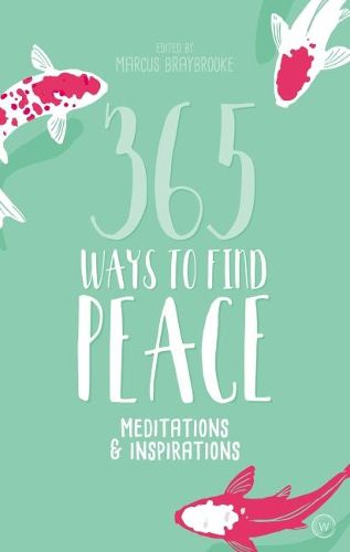 Cover image for 365 Ways to Find Peace: Meditations & Inspirations